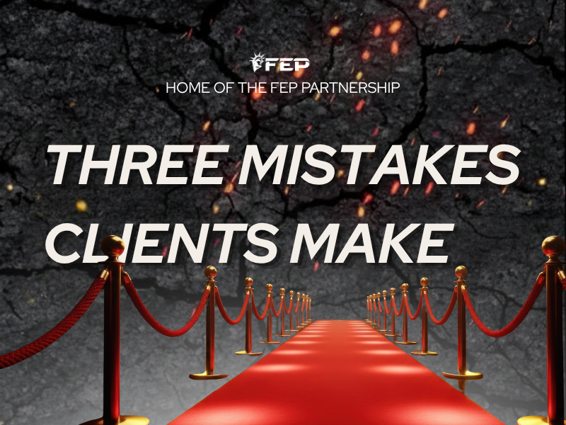 FEP Brief 018 — 3 Mistakes Clients Make When Choosing EP