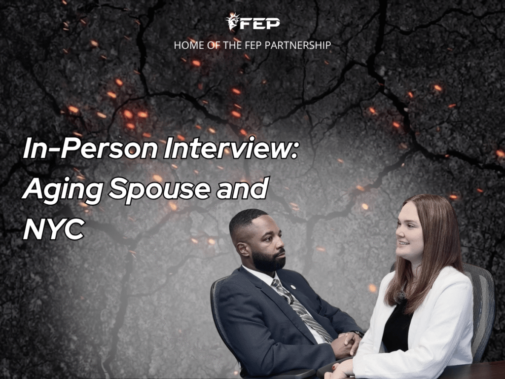 FEP Brief 036 — In-Person Interview: Aging Spouse and NYC