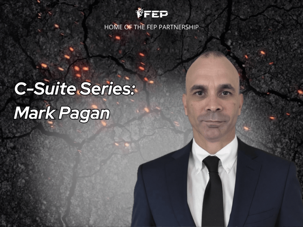 FEP Brief 037 — C-Suite Series: Mark Pagan